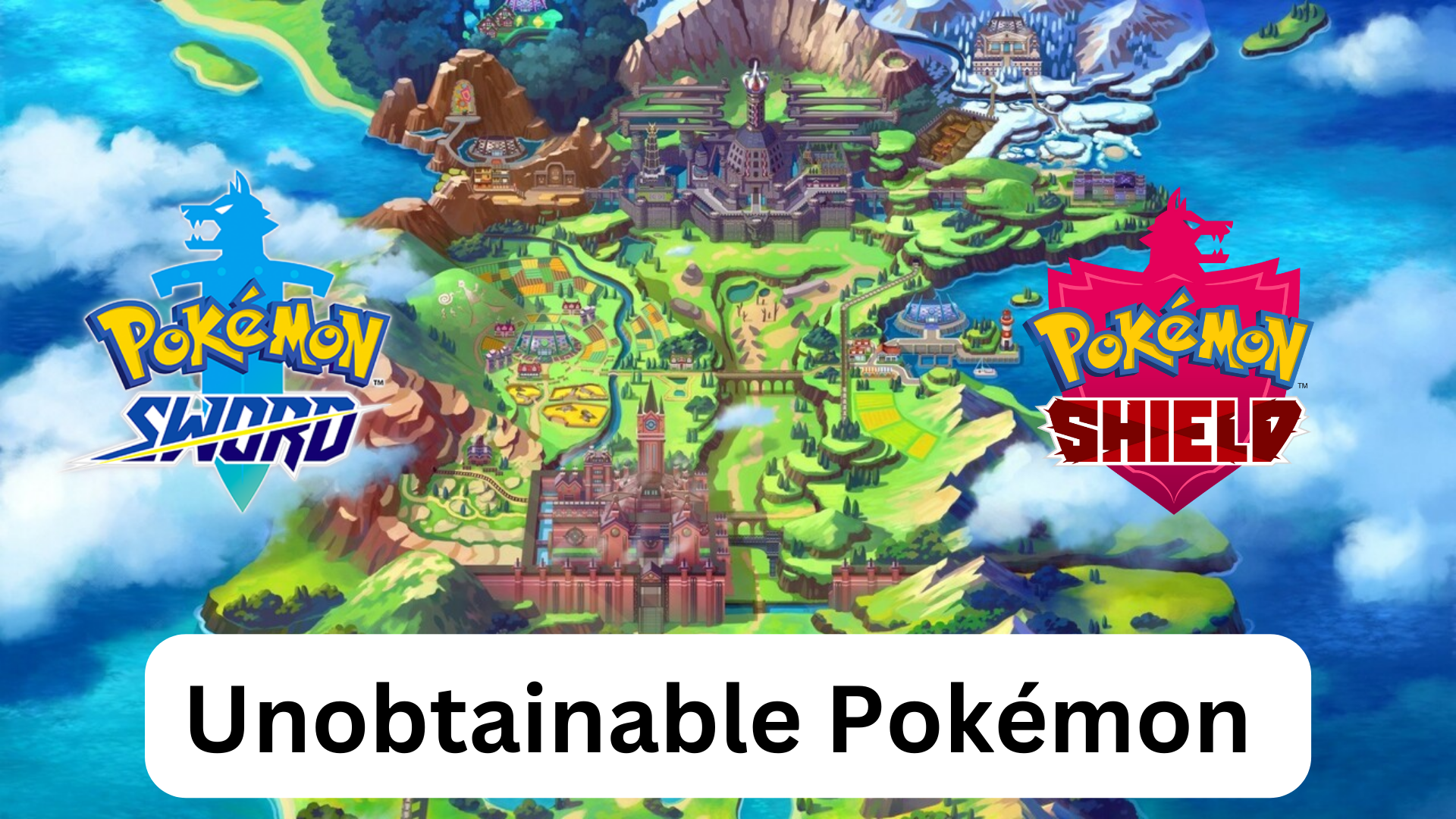 every unobtainable pokemon in sword and shield
