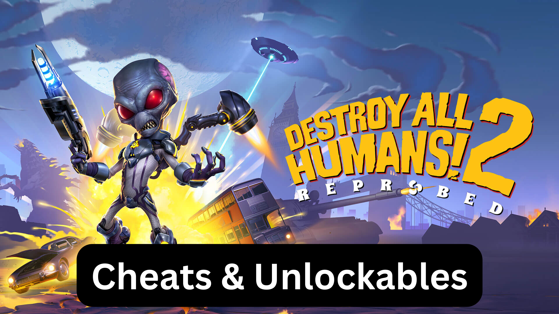 destroy all humans! 2: reprobed - cheats and unlockables