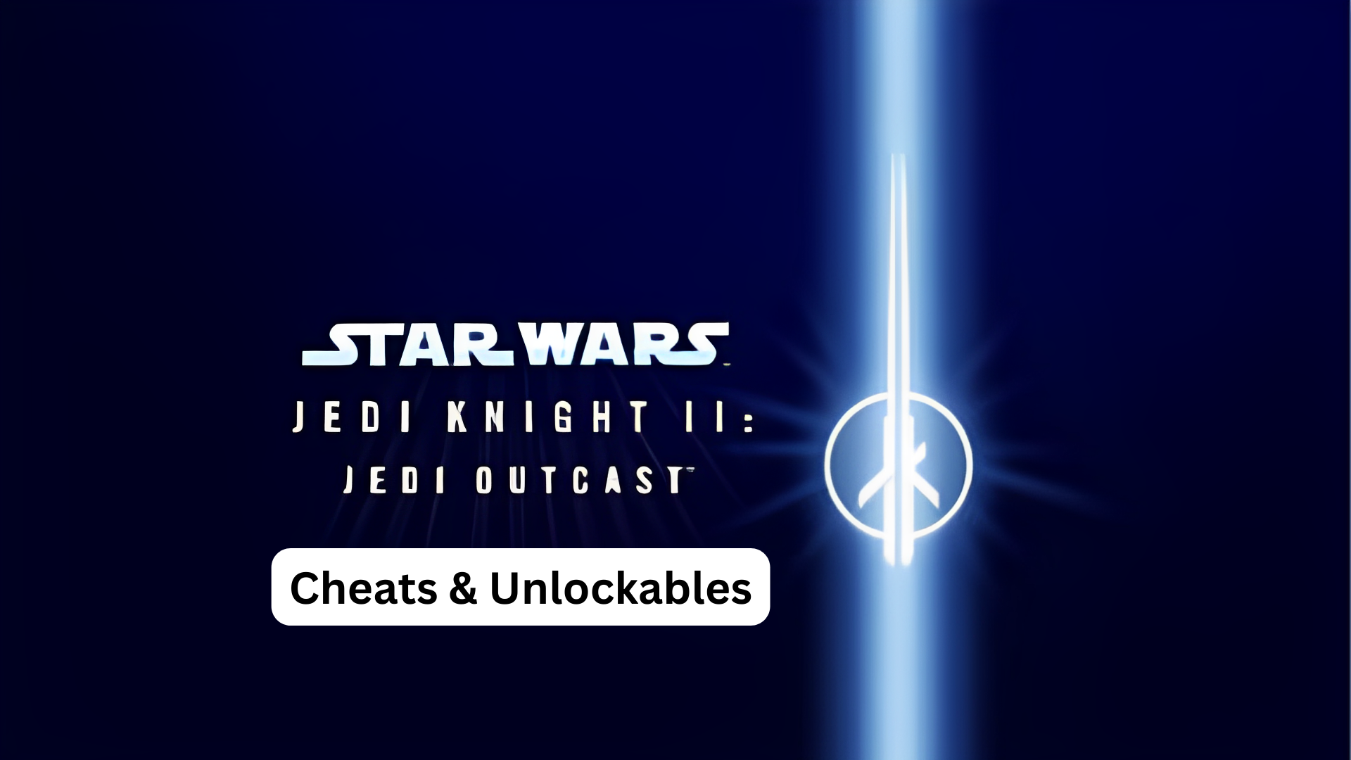 star wars jedi knight ii: jedi outcast cheats and unlockables