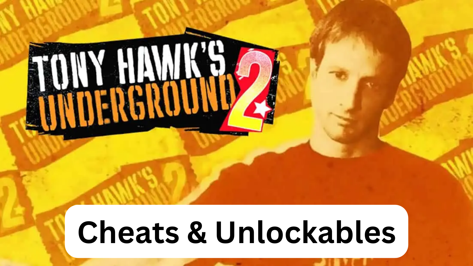 tony hawk's underground 2 cheats and unlockables