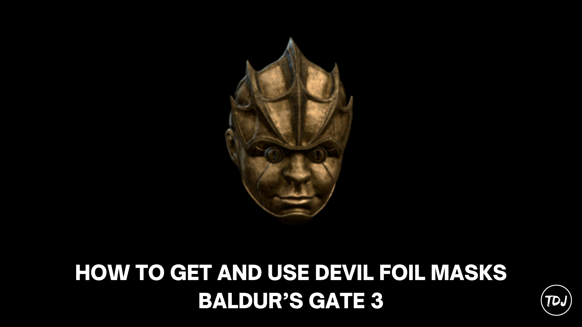 how to get and use devil foil masks in baldur's gate 3