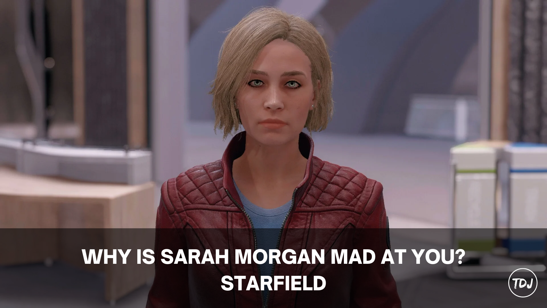 starfield why is sarah morgan mad at you