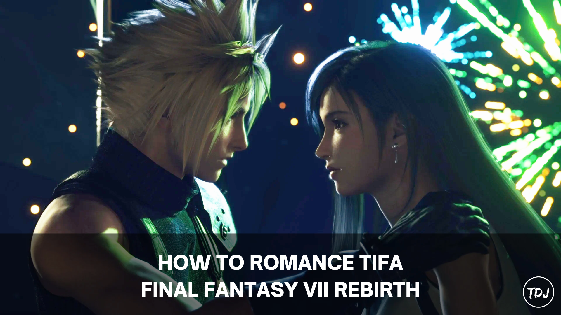 how to romance tifa ff7 rebirth