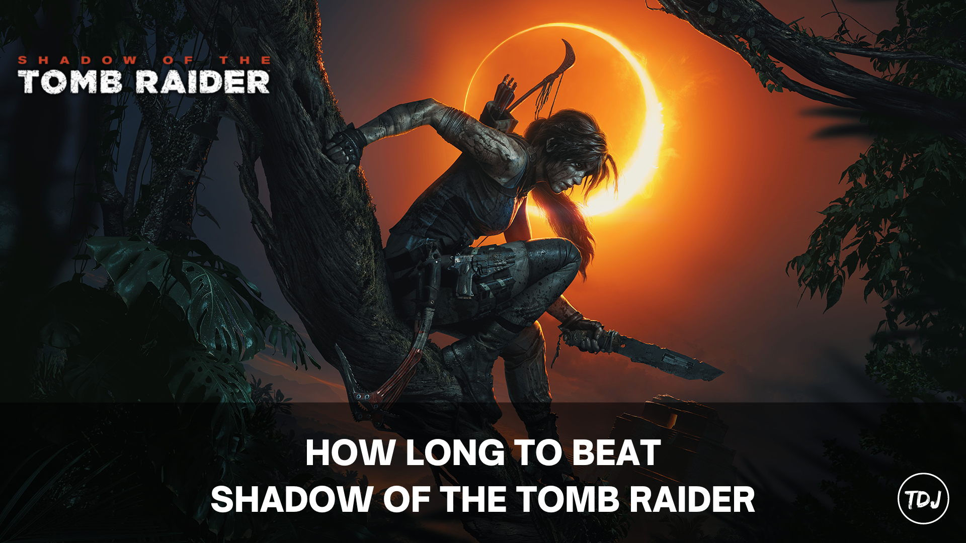 how long to beat shadow of the tomb raider