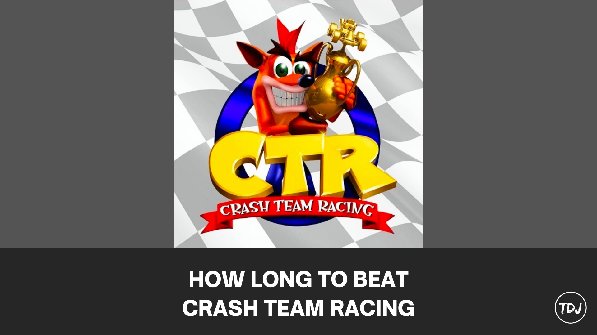 how long to beat crash team racing