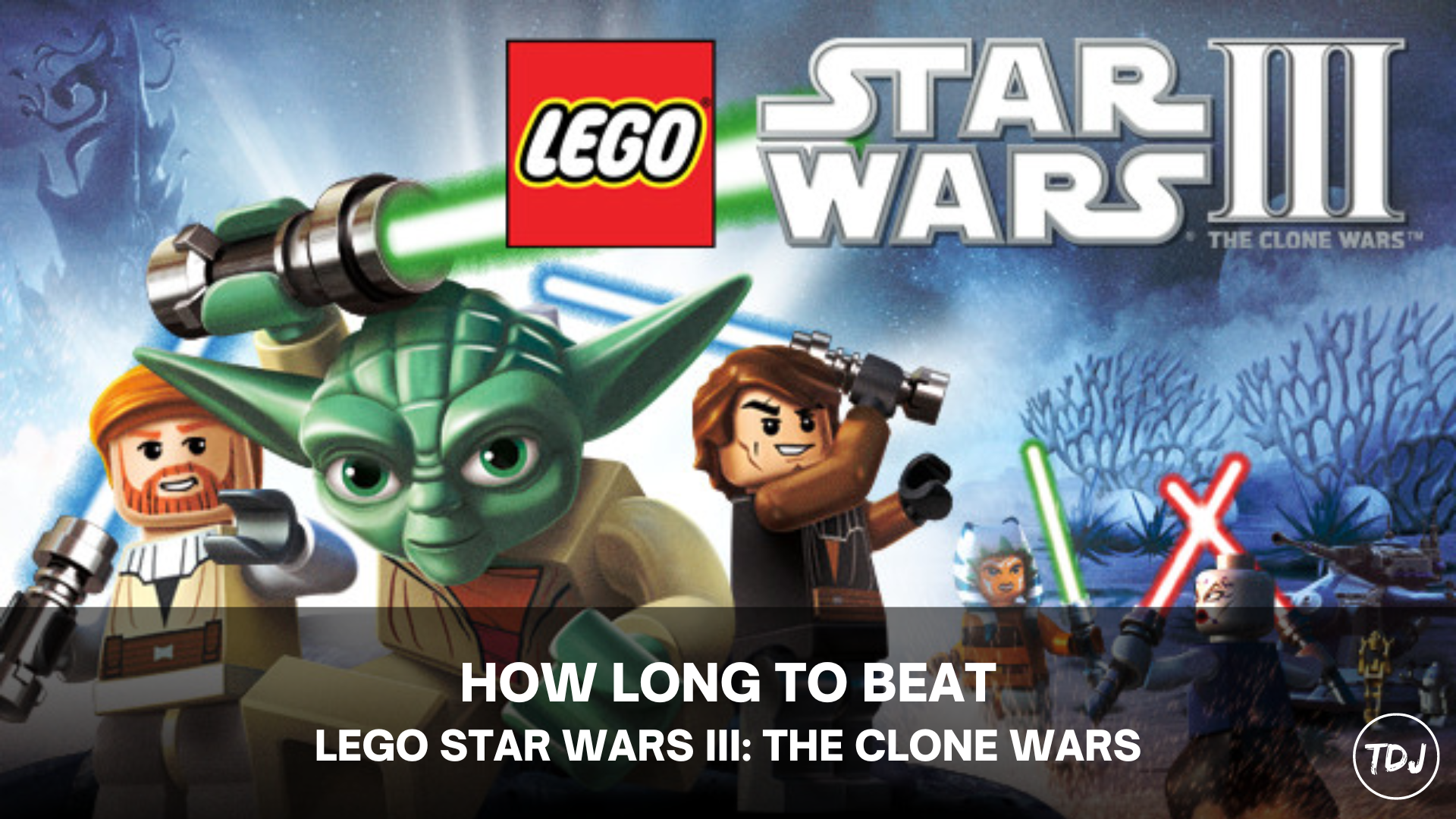 how long to beat lego star wars III: the clone wars