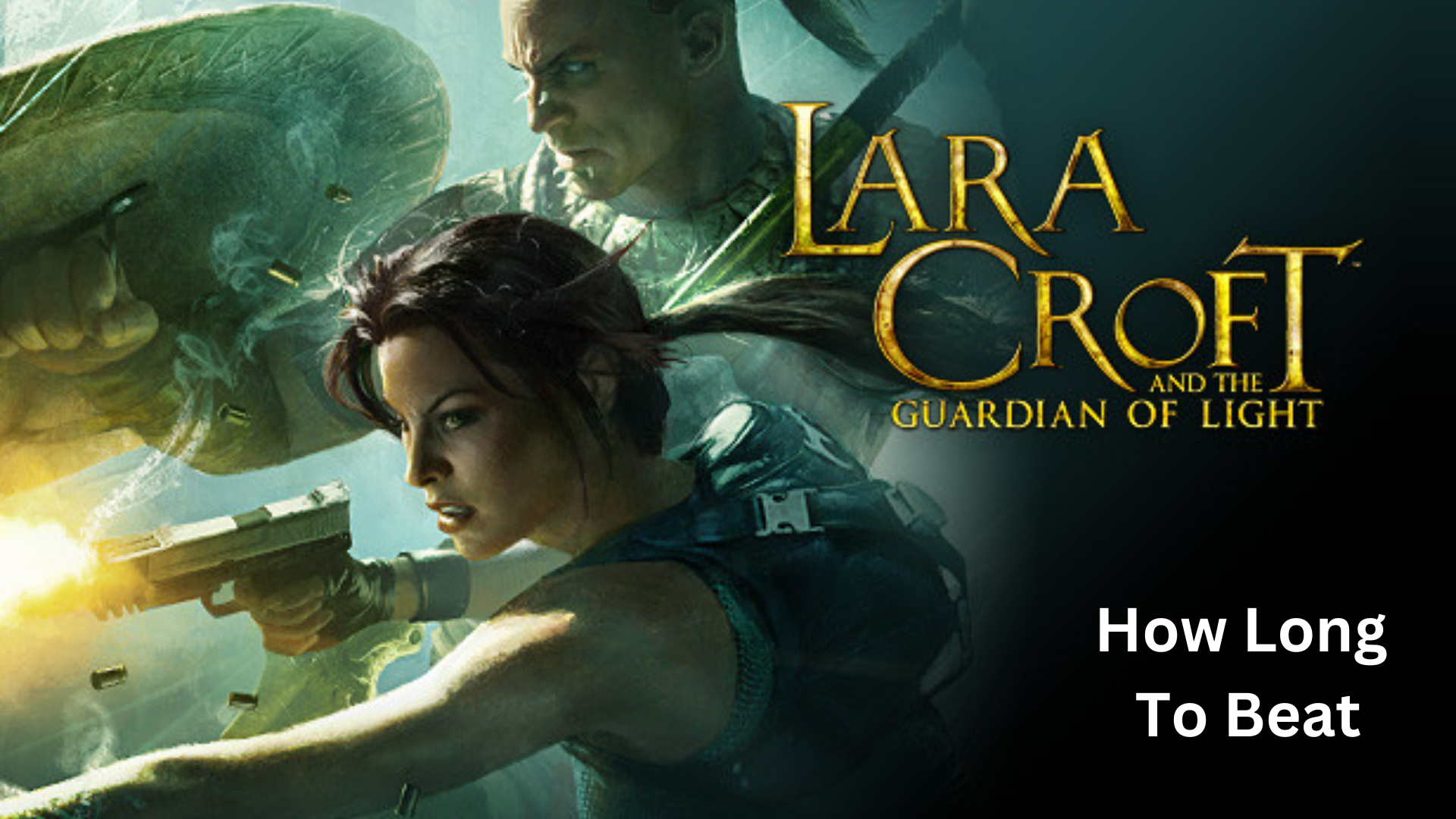 how long to beat lara croft and the guardian of light