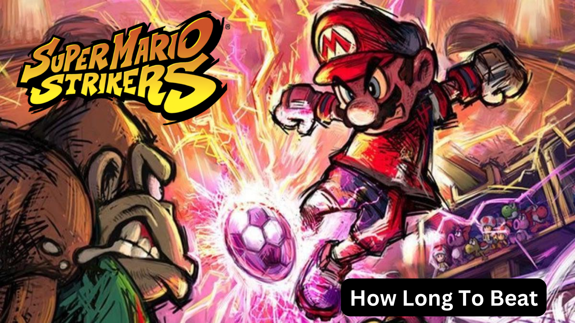 how long to beat super mario strikers