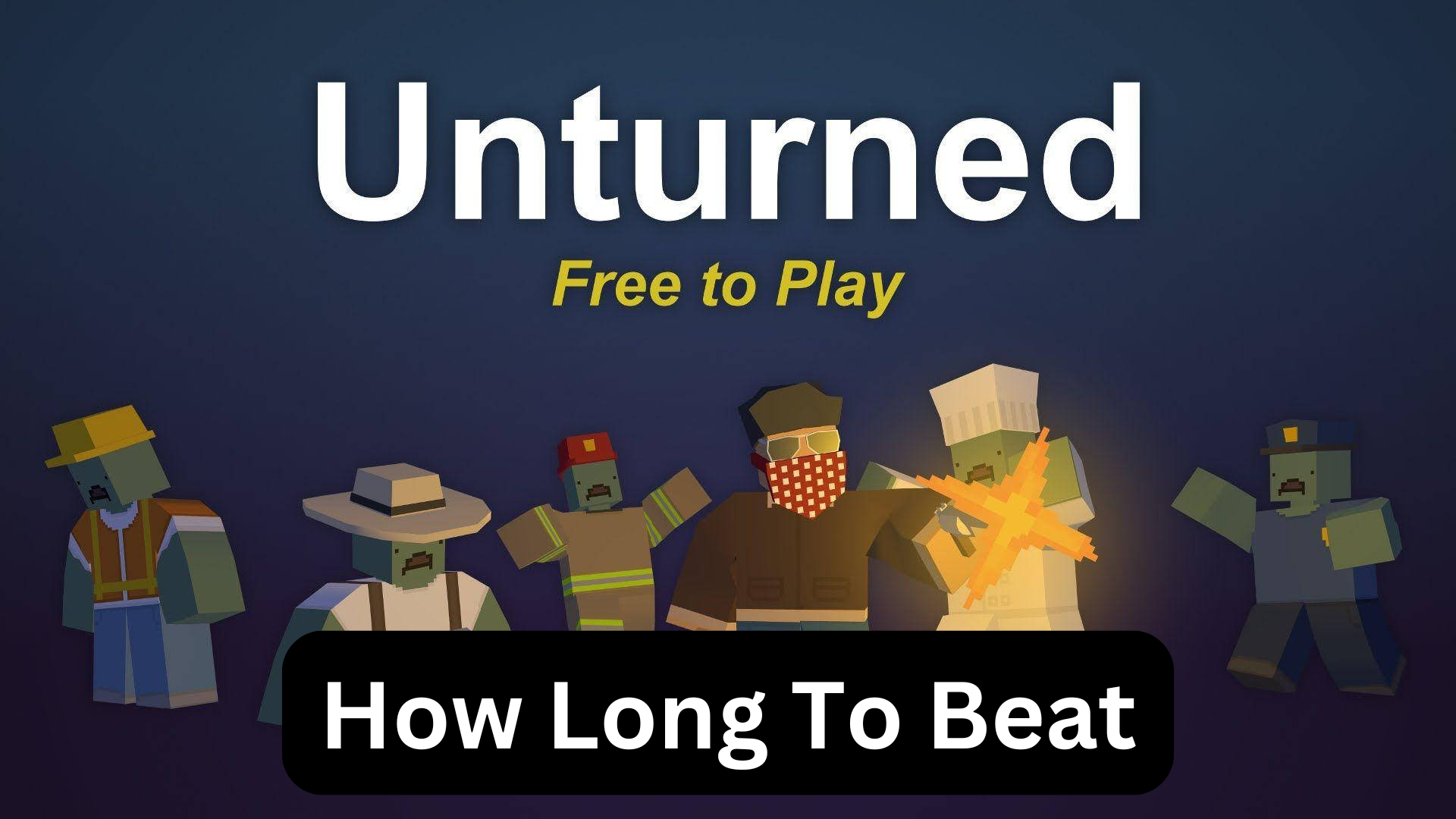 how long to beat unturned