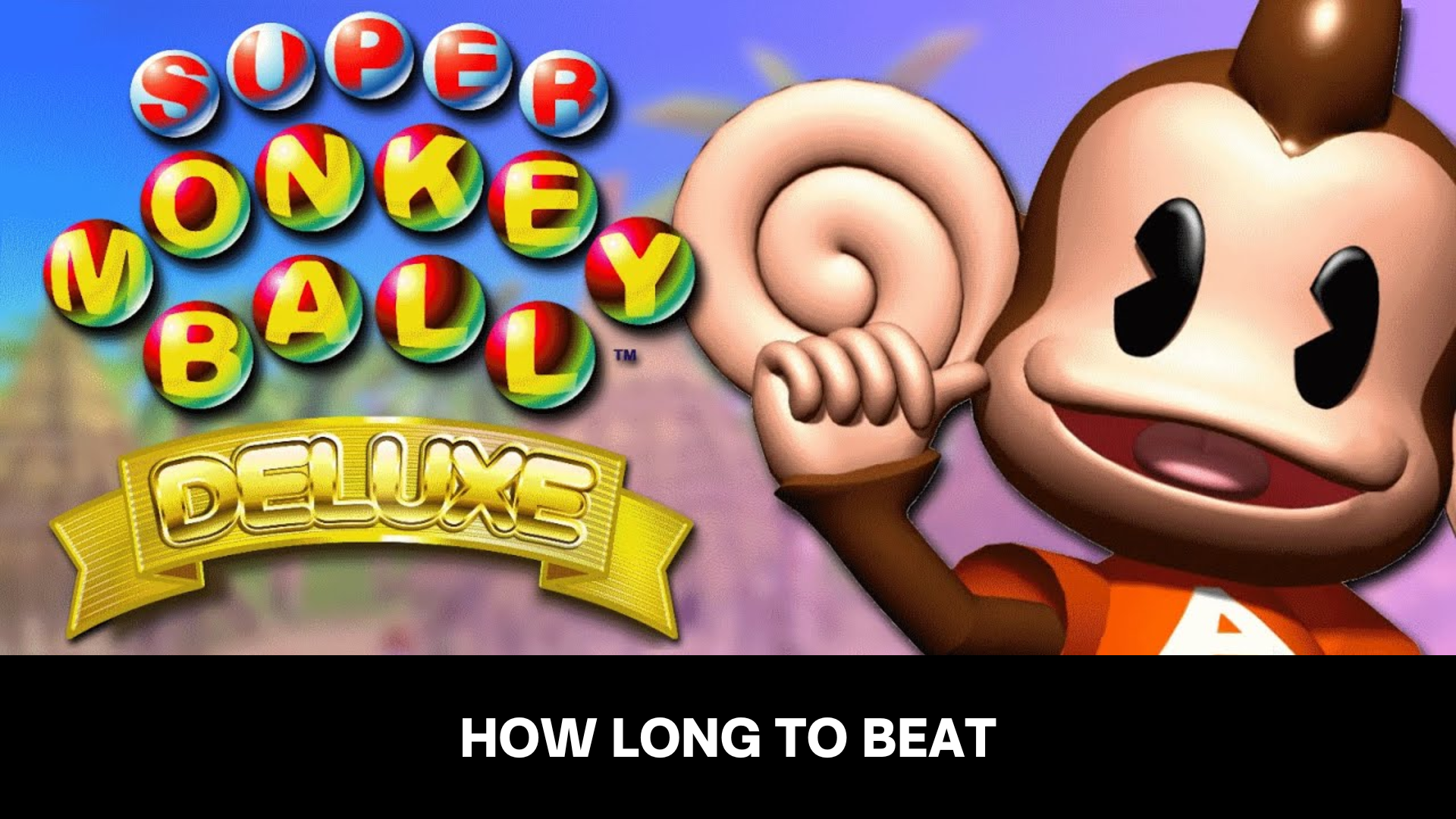 how long to beat super monkey ball deluxe