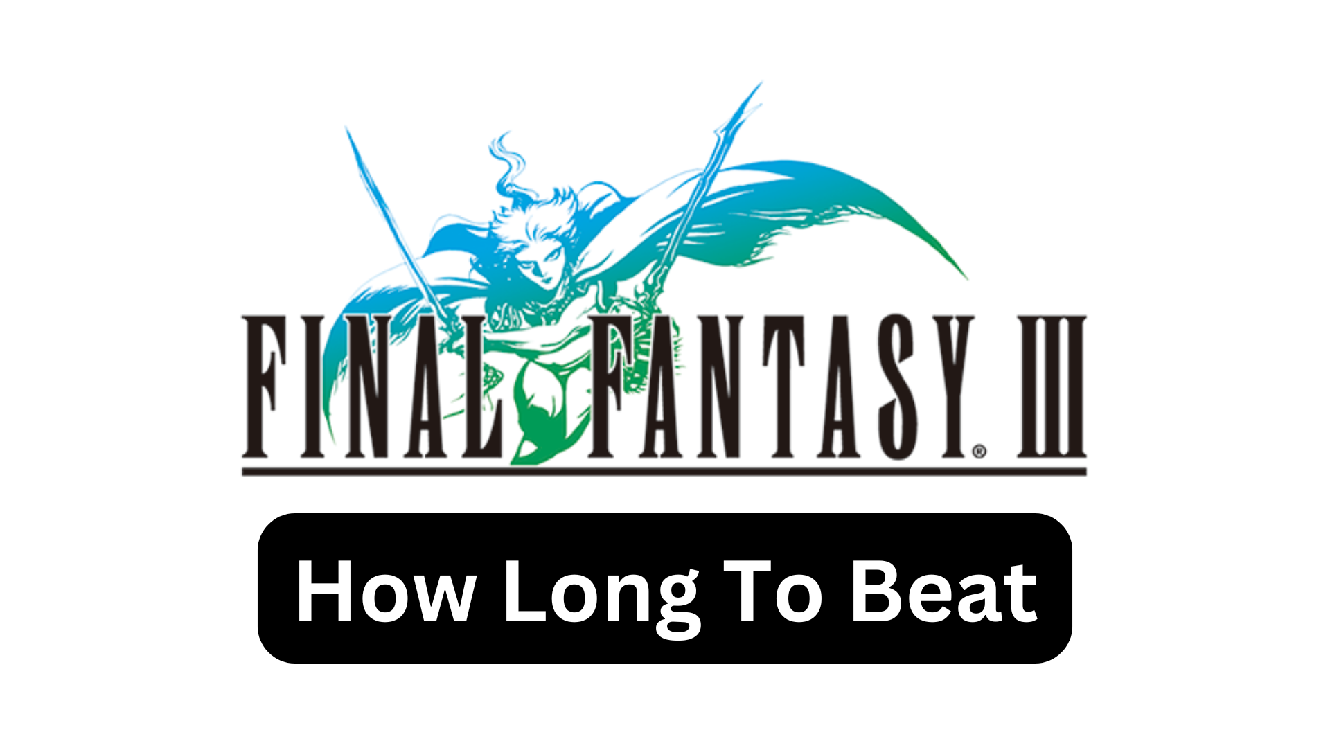 how long to beat final fantasy 3