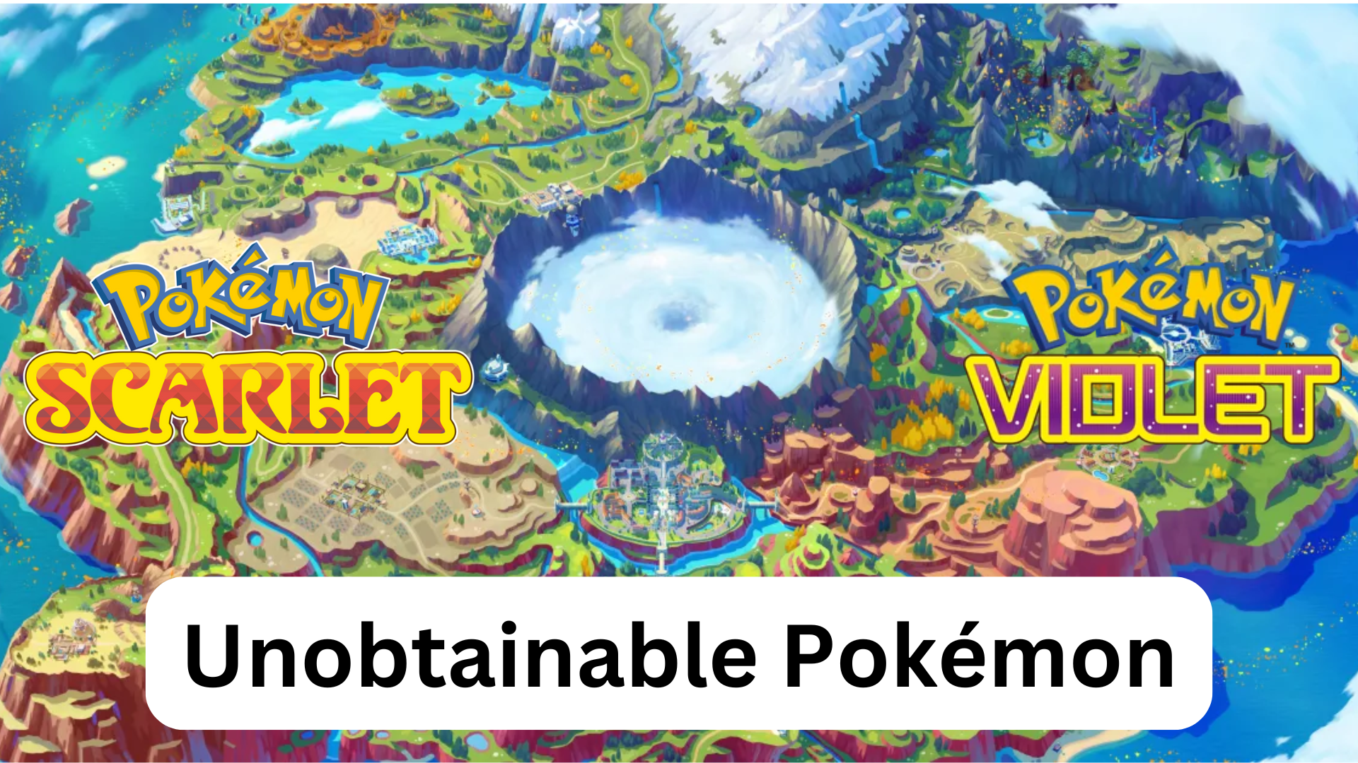 every unobtainable pokemon in scarlet and violet