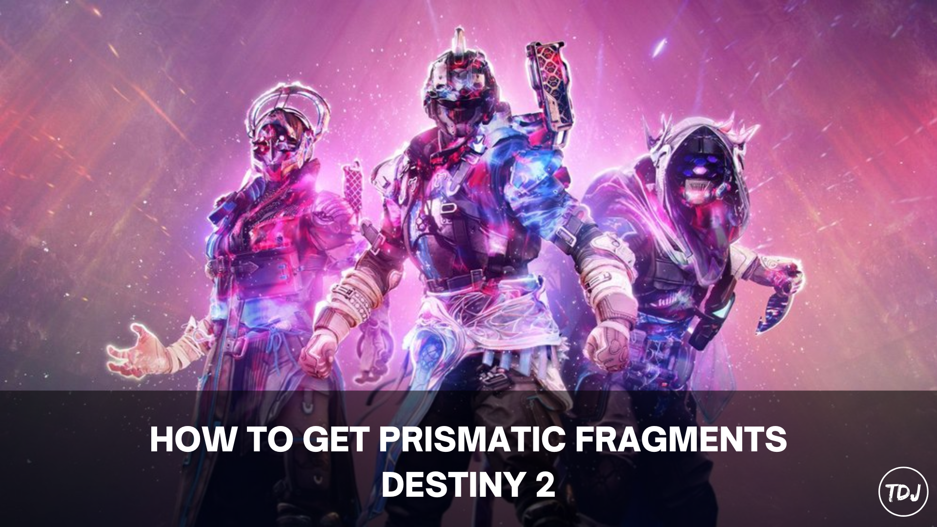 how to get prismatic fragments in destiny 2