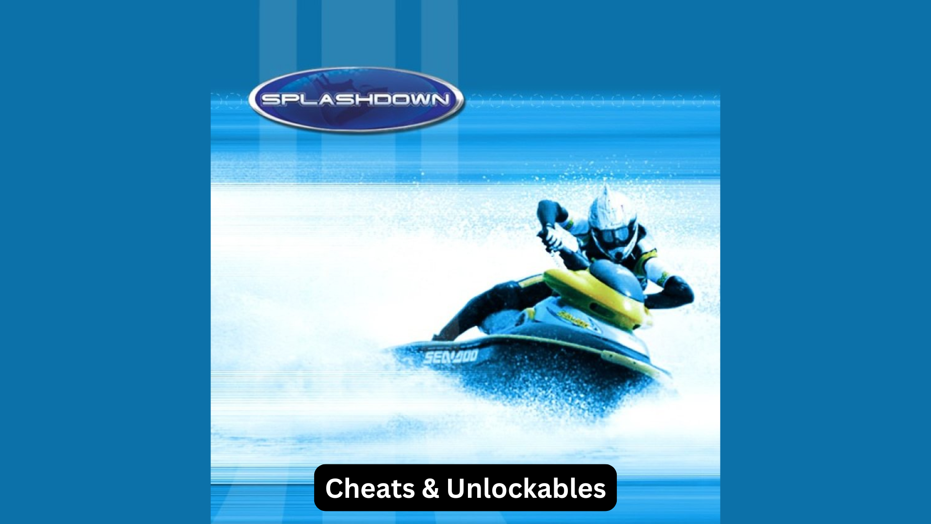 splashdown cheats and unlockables