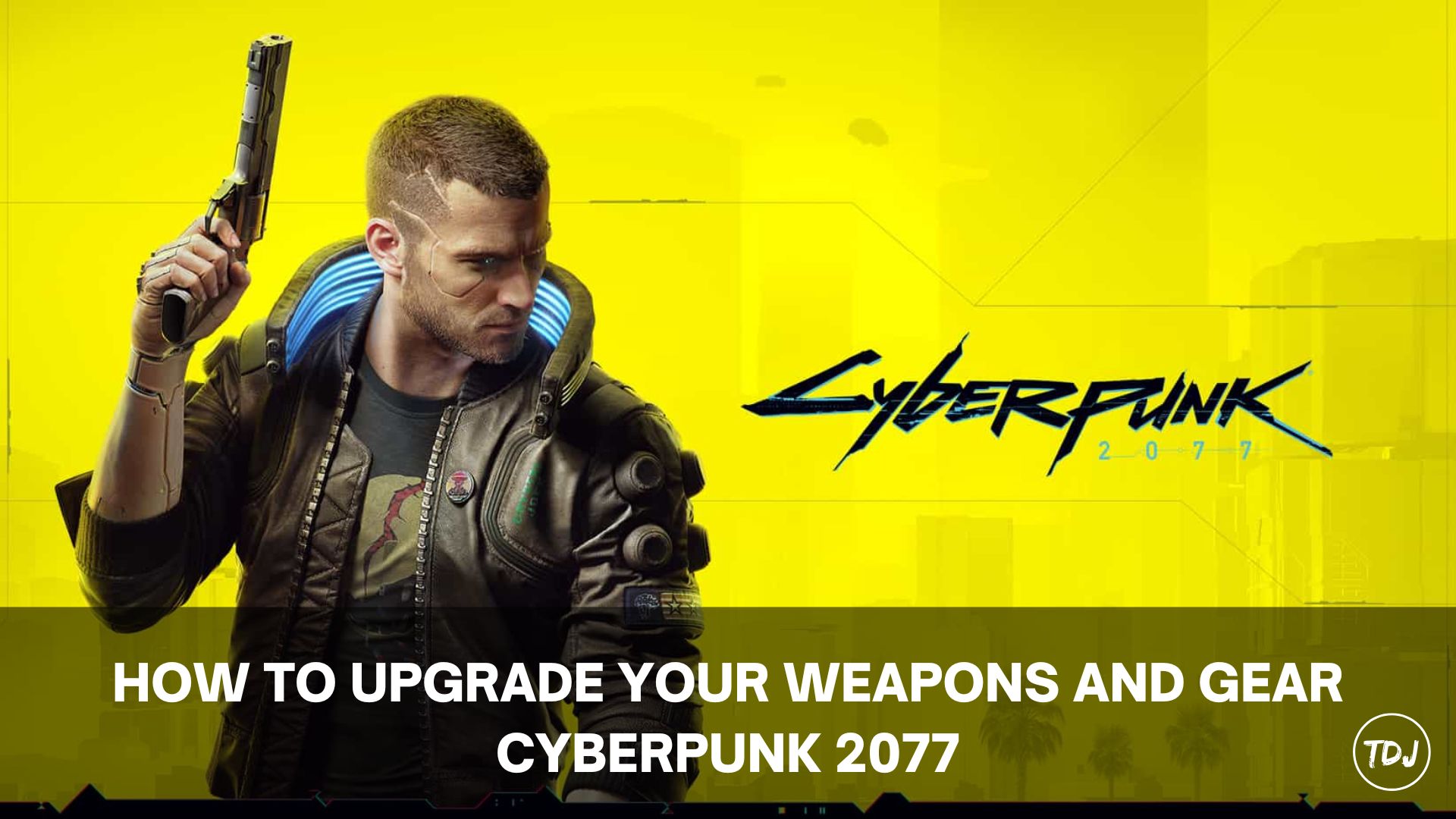 cyberpunk 2077 how to upgrade your weapons and gear