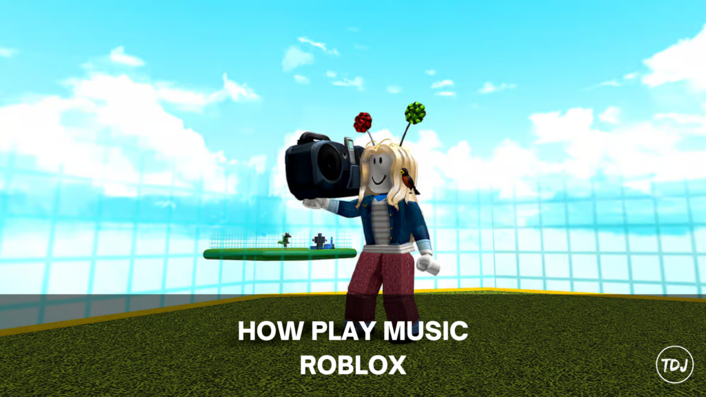 Roblox How To Play Music The Daily Juice HOW PLAY MUSIC ROBLOX 1024x576 