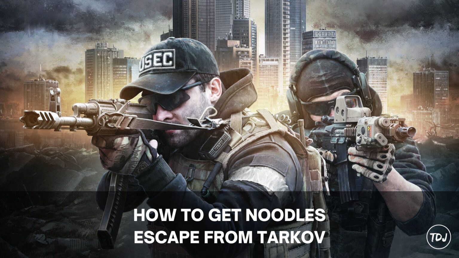 Escape from Tarkov How to Get Noodles The Daily Juice